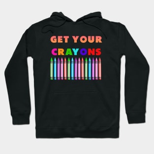 get your cray on first day of school colorful Hoodie